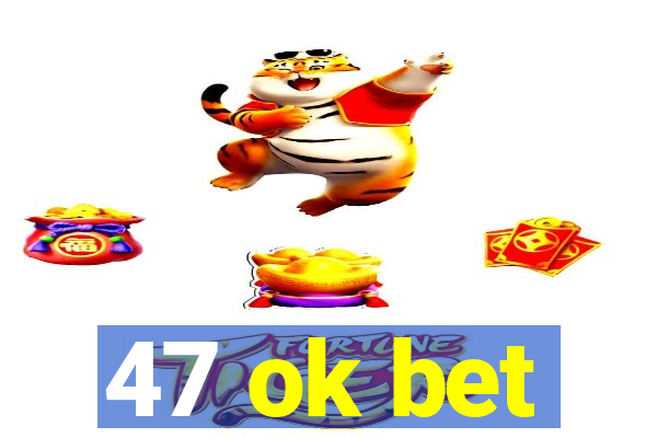 47 ok bet